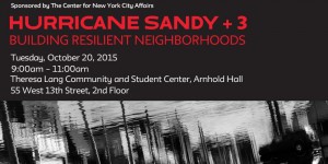 Hurricane Sandy 3+ Building Resilient Neighborhoods @ Theresa Lang Community and Student Center, Arnhold Hall | New York | New York | United States